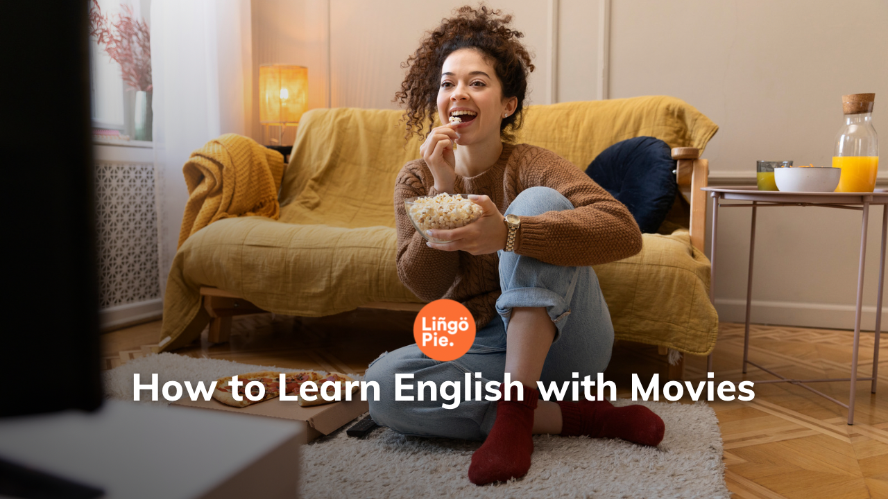 4 Hacks to Learn English With Movies [2025 Guide]