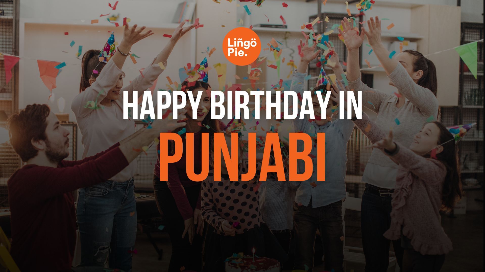 How To Say Happy Birthday In Punjabi [Complete 2025 Guide]