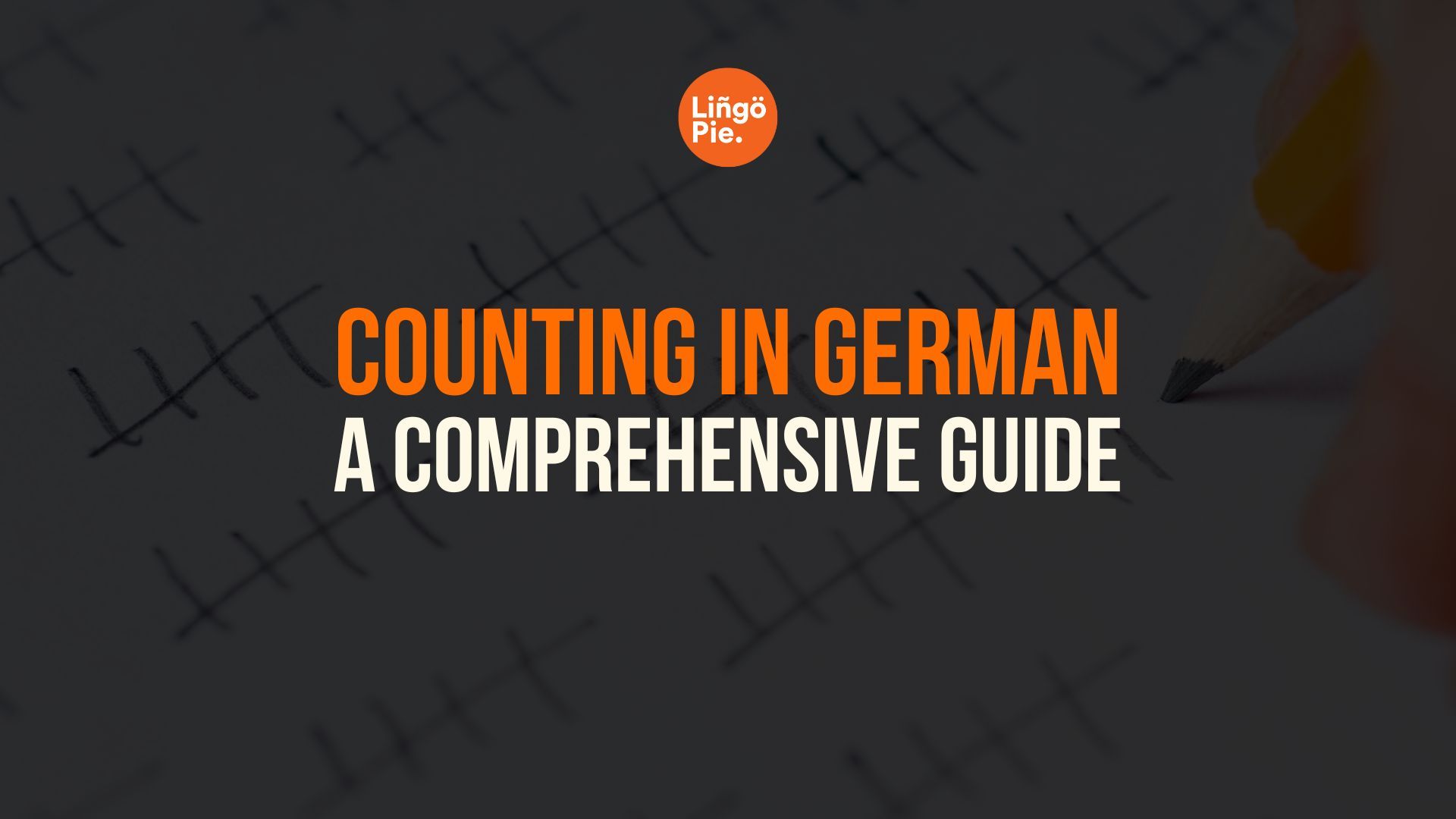 How to Count in German: All You Need to Write & Pronounce German Numbers