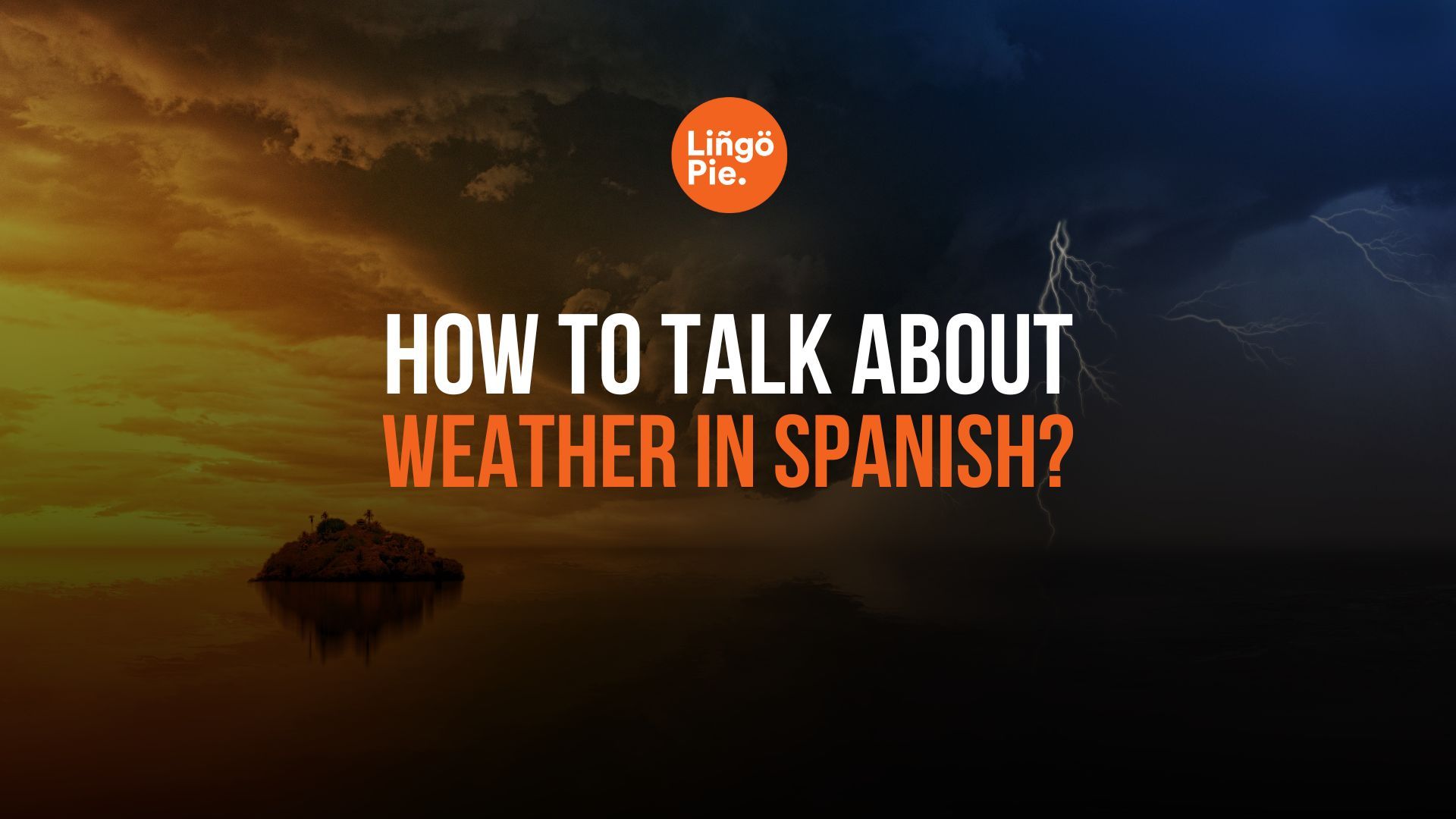 How To Talk About Weather In Spanish [2025 Guide]