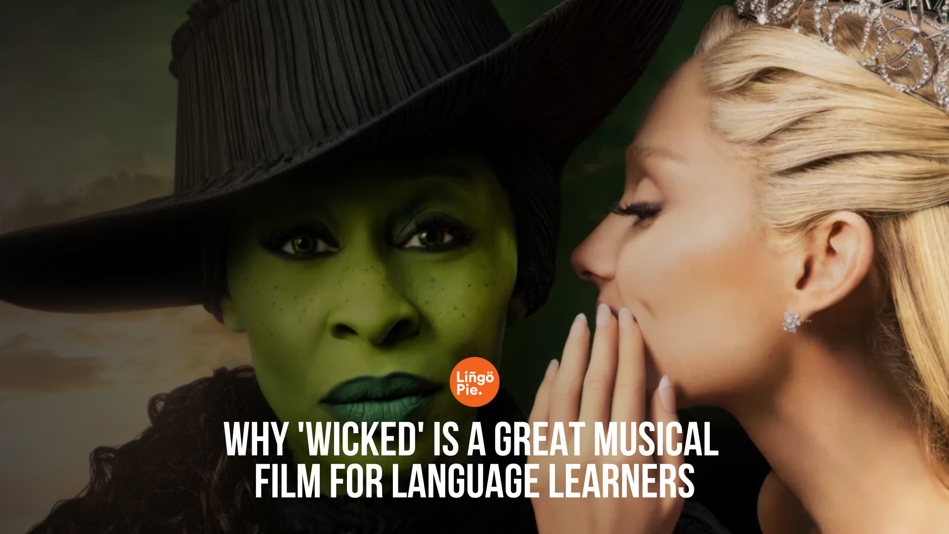 Why 'Wicked' (2024) Is A Great Musical Film for Language Learners