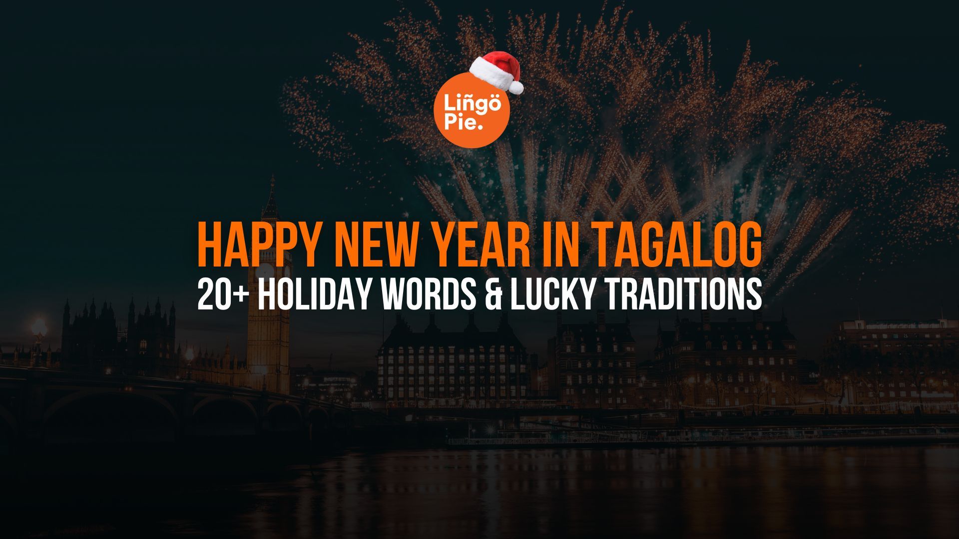 Happy New Year in Tagalog: 20+ Holiday Words & Lucky Traditions