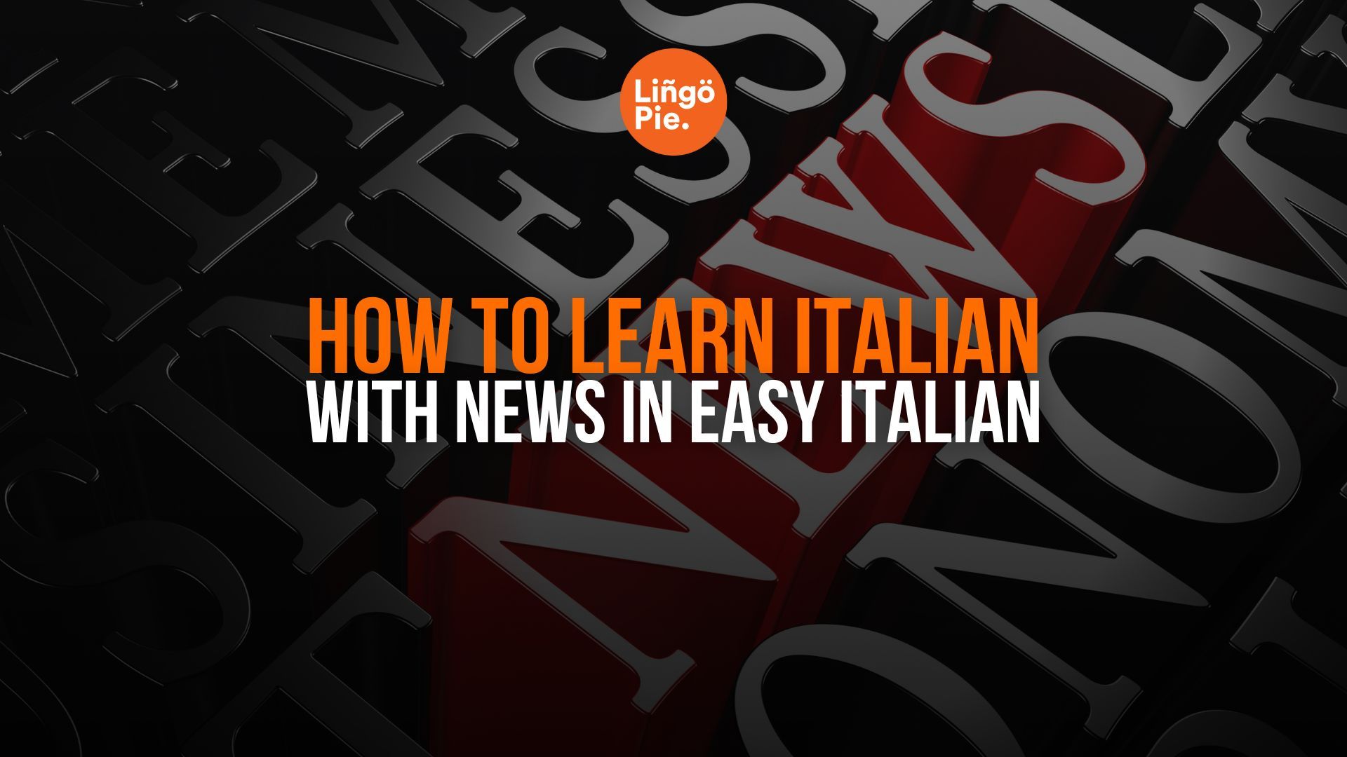 How To Learn Italian With News In Easy Italian [Beginner's Guide]