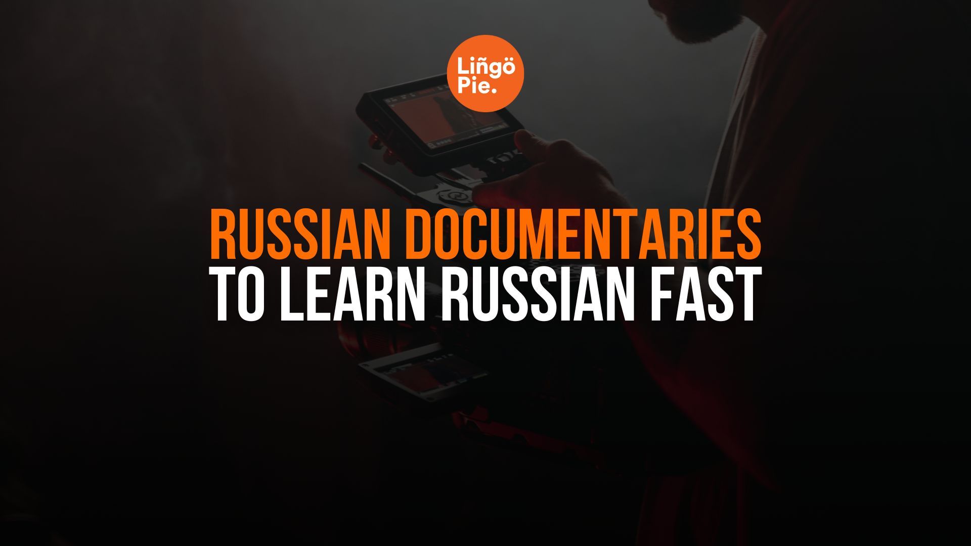 5 Best Russian Documentaries To Watch To Learn Russian