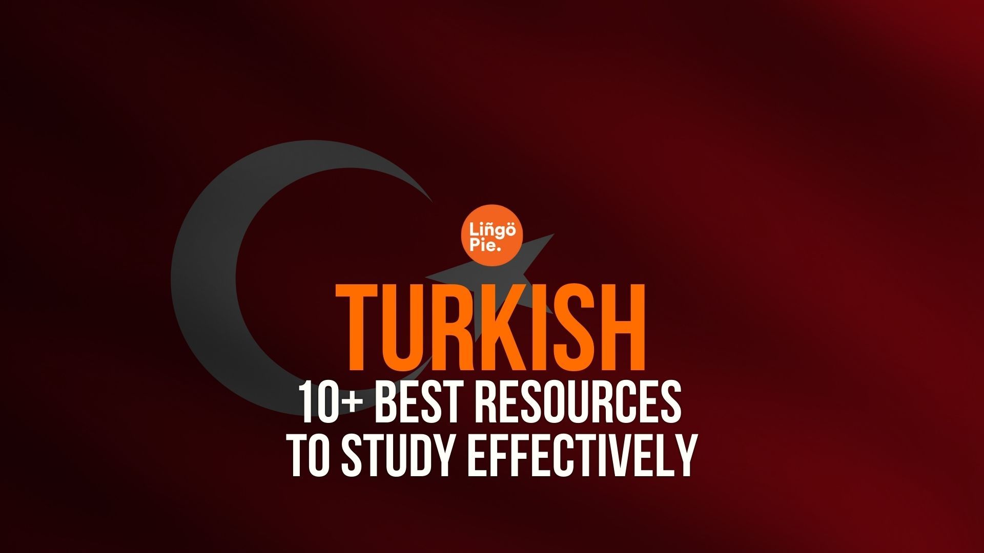 10+ Best Resources To Study Turkish Effectively