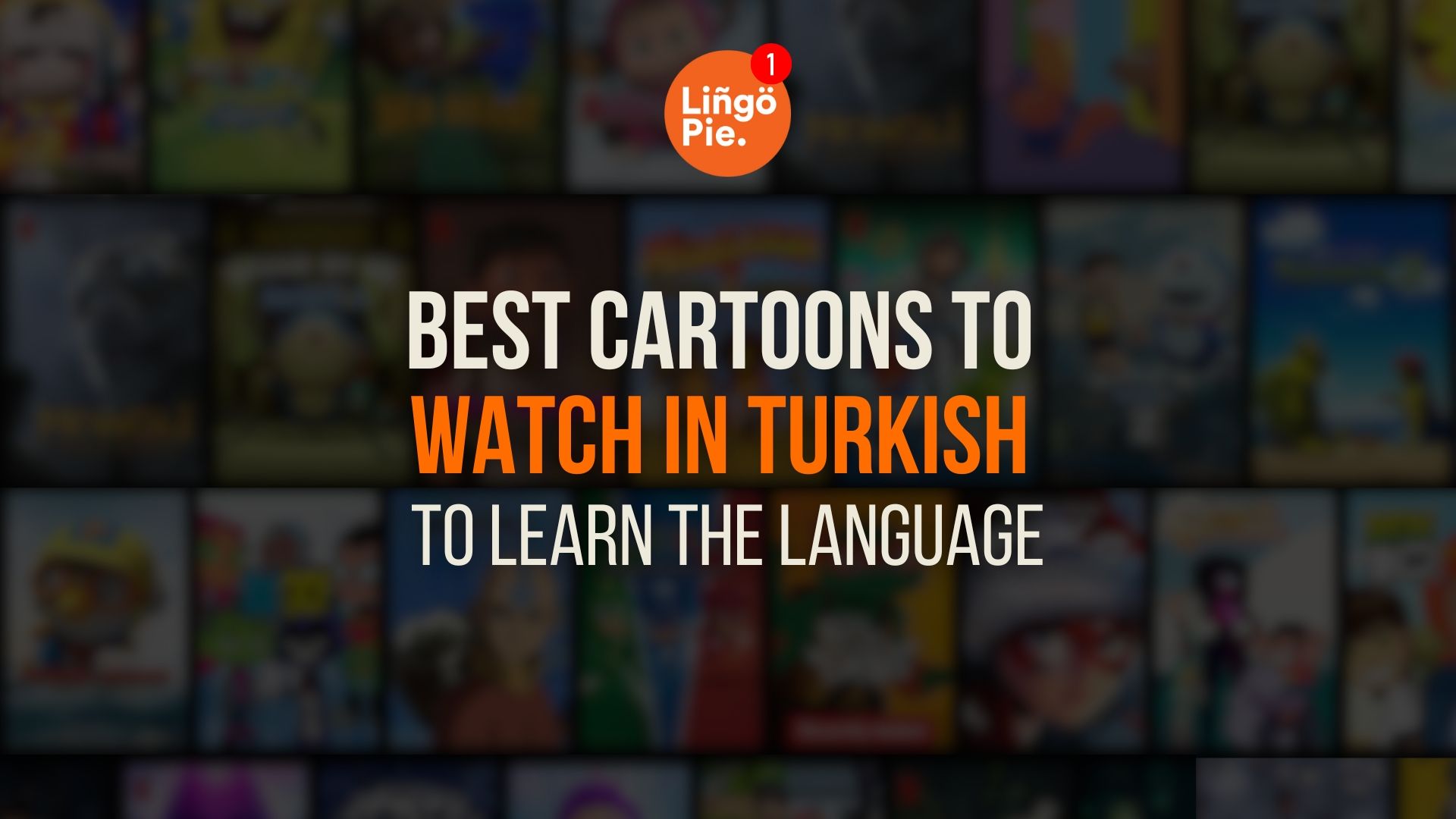 6+ Best Cartoons To Watch In Turkish To Learn The Language