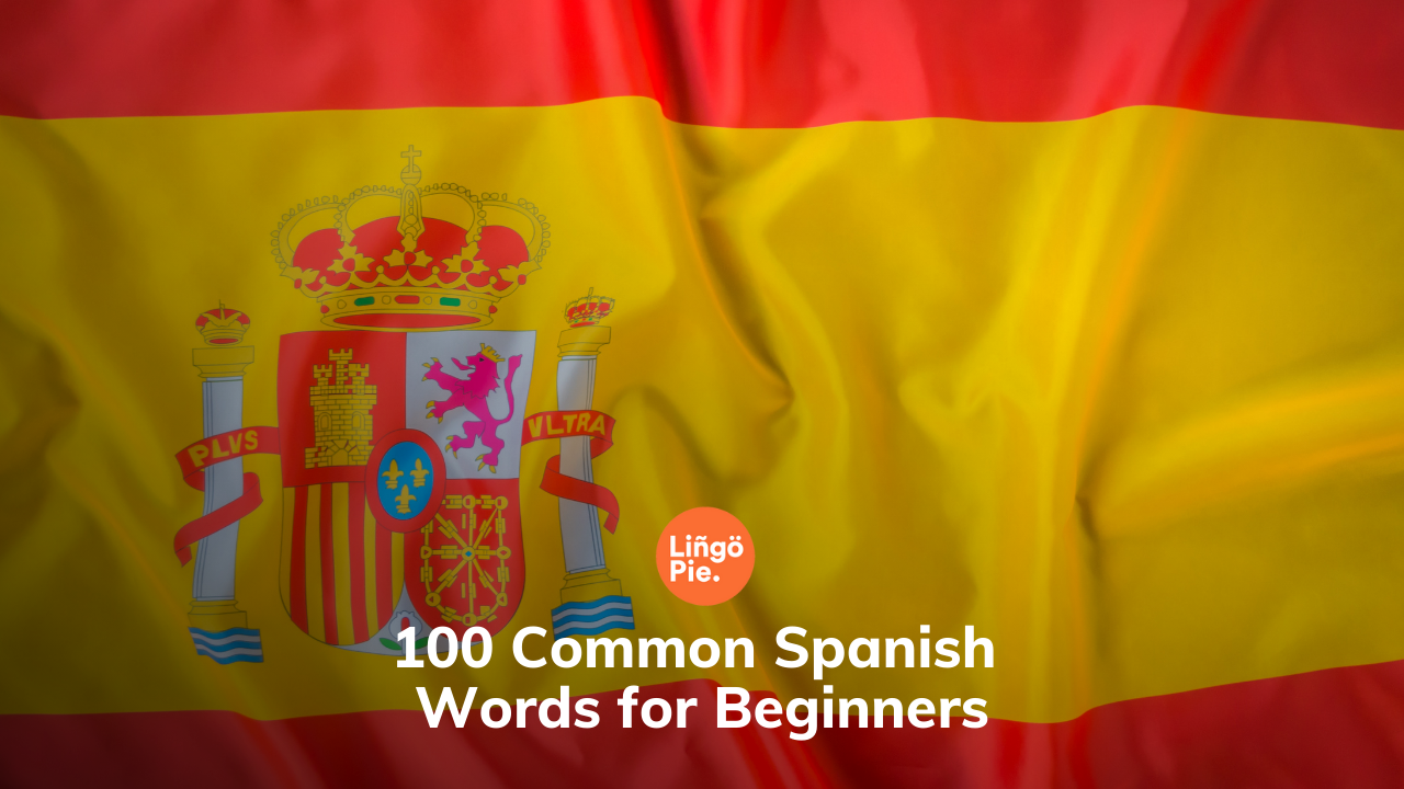 100 Easy Spanish Words For Beginners