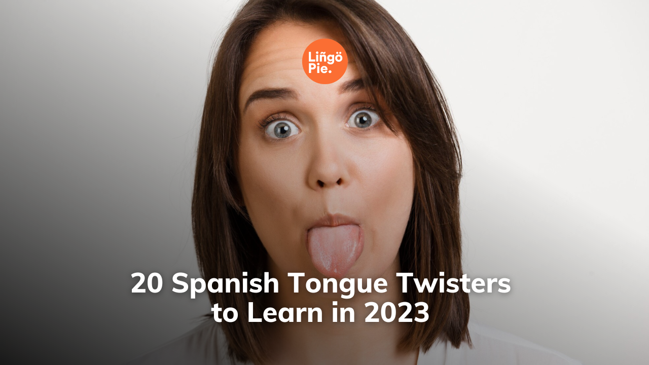 20 Spanish Tongue Twisters to Learn This Year