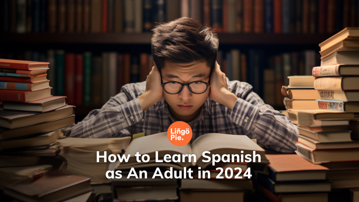 How to Learn Spanish as An Adult in 2025