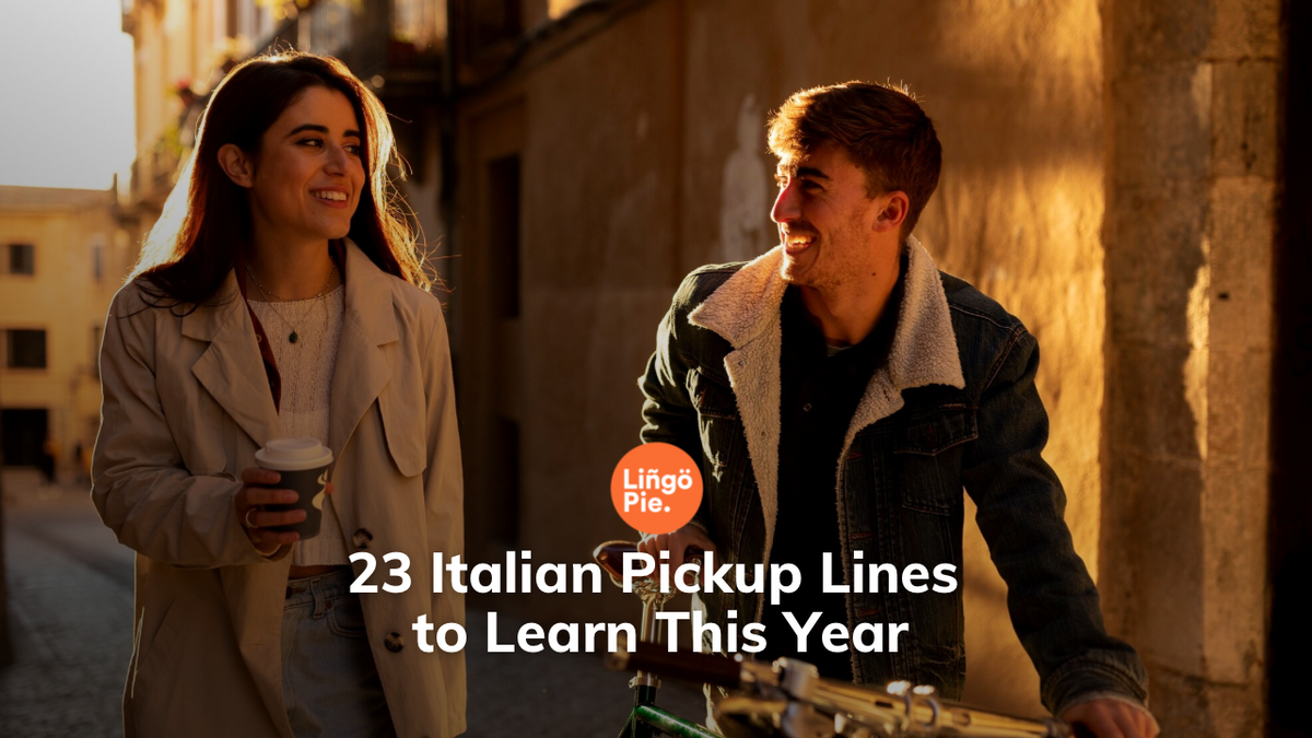 23 Romantic Italian Pickup Lines to Learn This Year