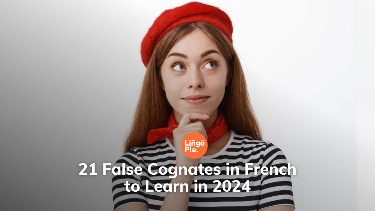 21 False Cognates in French to Learn in 2025