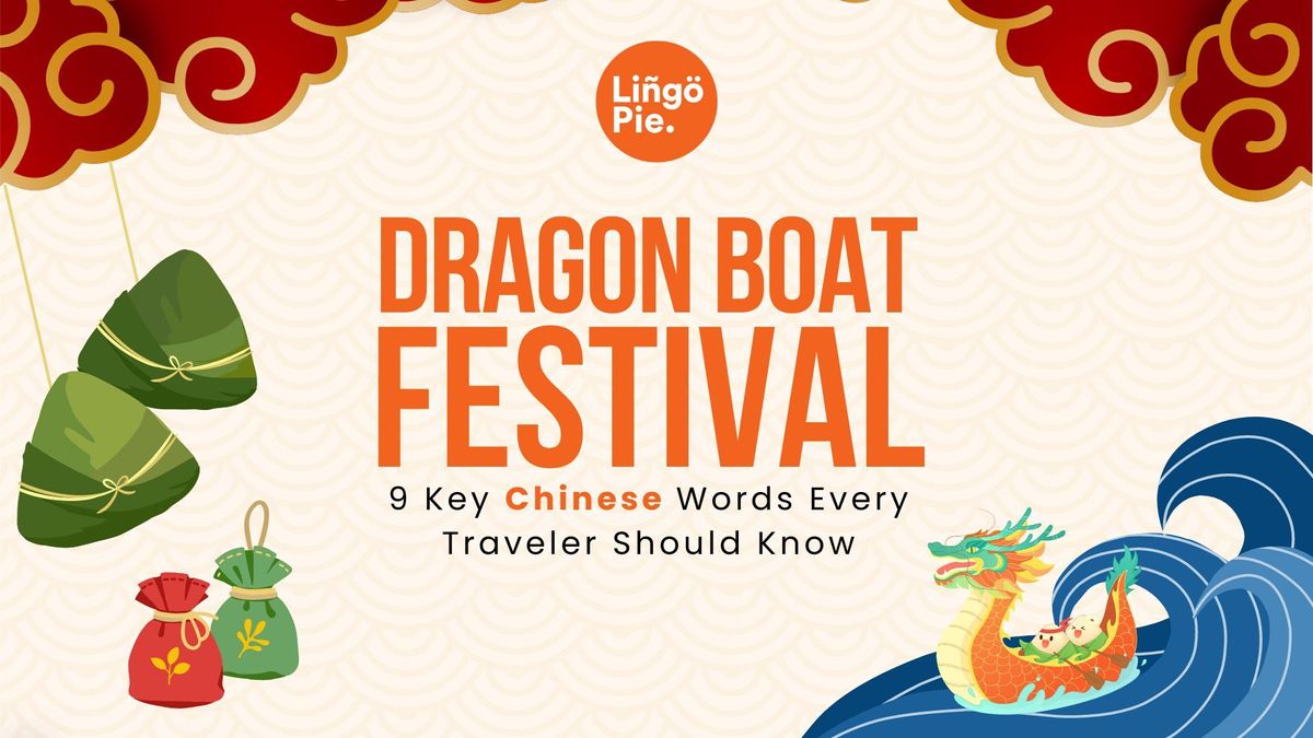 9 Easy Chinese Words For The Dragon Boat Festival 2025