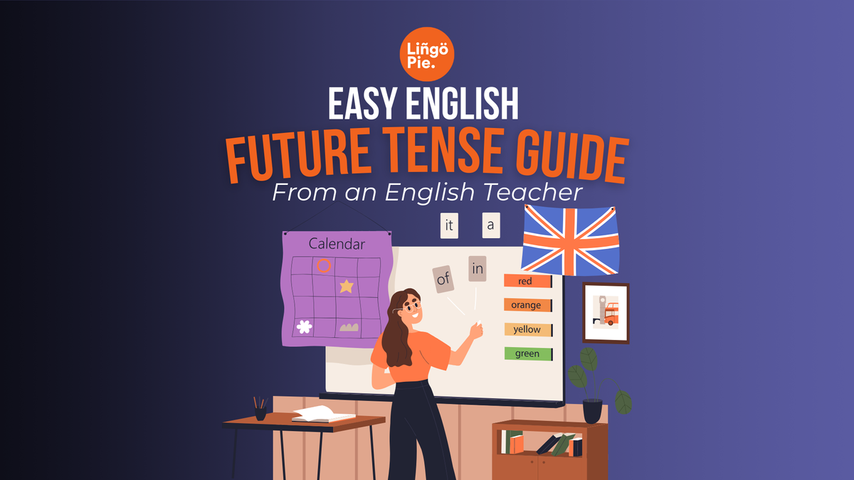 Easy English Future Tense Guide From An English Teacher