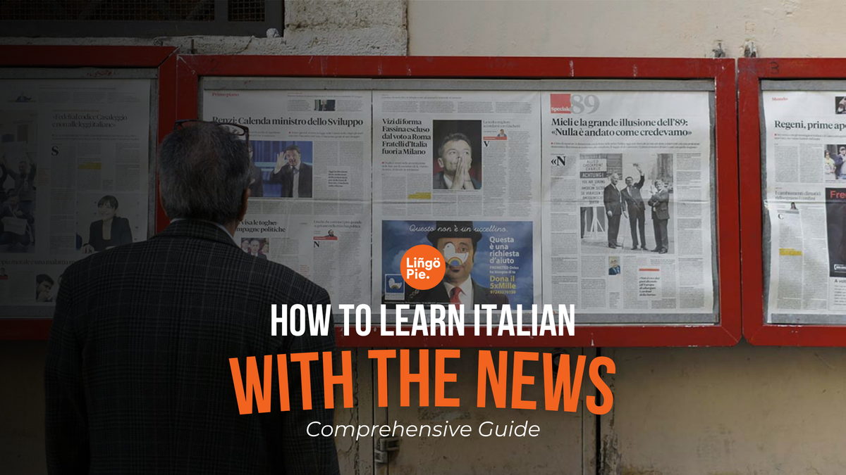 How To Learn Italian Through The News [ Comprehensive Guide]