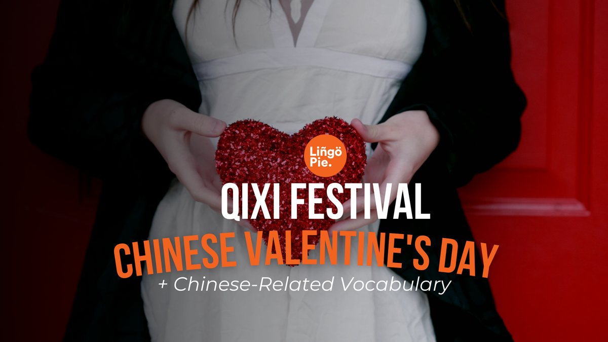 Qixi Festival (Chinese Valentine's Day) + Chinese-Related Vocabulary