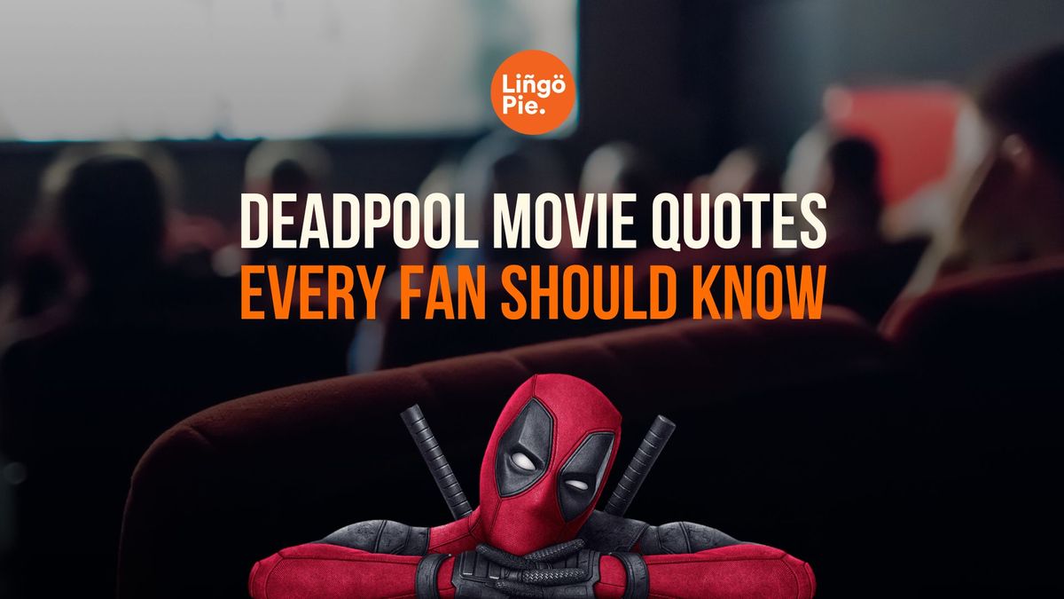 15 Deadpool Movie Quotes Every Fan Should Know