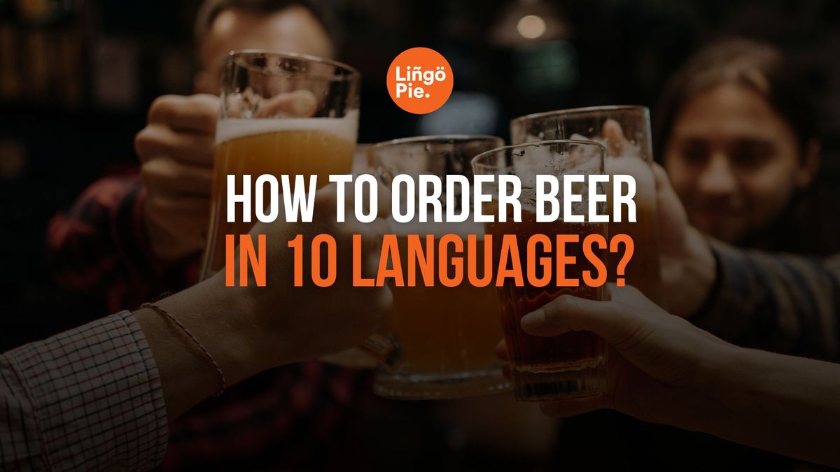 International Beer Day: How To Order Beer In 10 Languages?