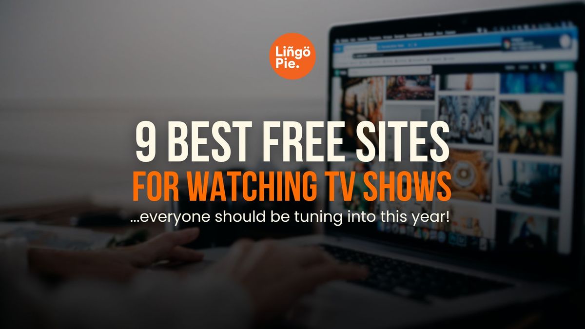 9 Best Free Sites For Watching TV Shows In 2025