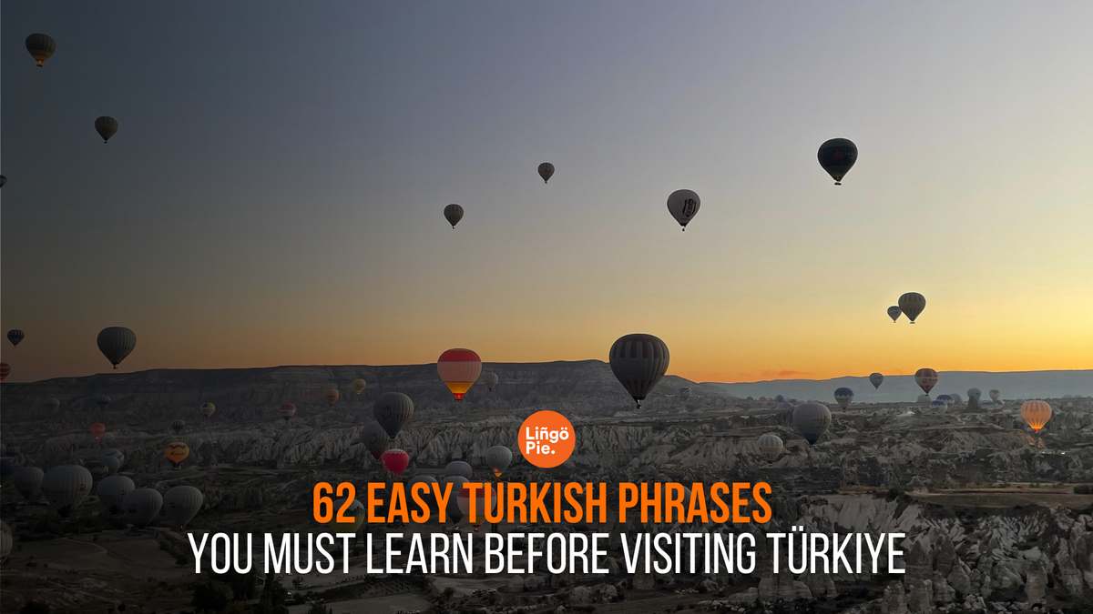 62 Easy Turkish Phrases You Must Learn Before Visiting Türkiye