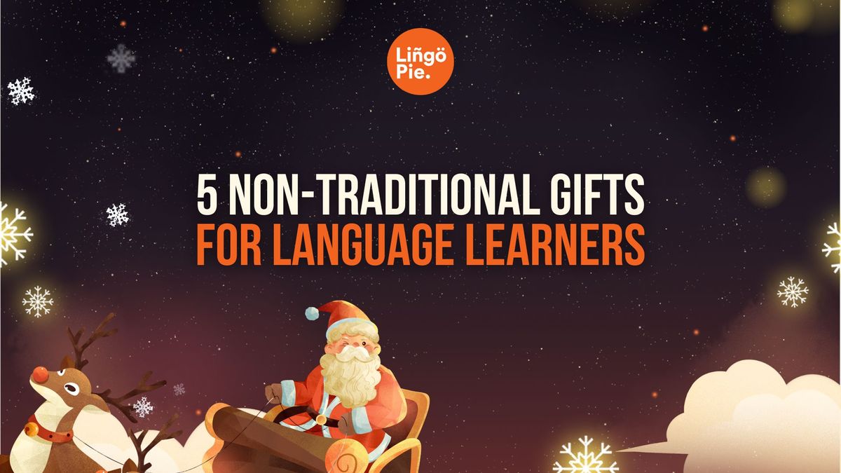 Non-Traditional Christmas Gifts For Language Learners 