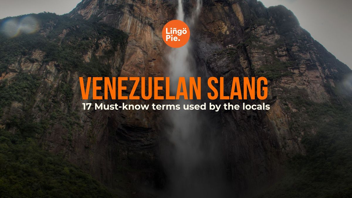 17 Venezuelan Slang Terms You Need In Your Vocabulary