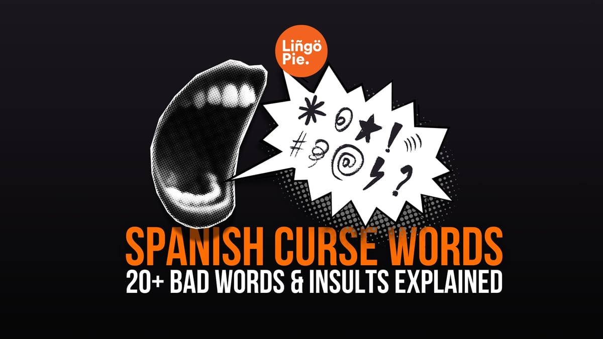 Spanish Curse Words: 20+ Bad Words & Insults Explained
