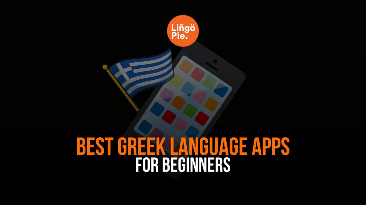 6 Best Greek Language Apps For Beginners