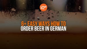 How To Order Beer In German: 6+ Easy Ways