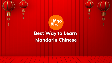 The Best Way to Learn Chinese: Tips and Techniques for Learning Mandarin Chinese