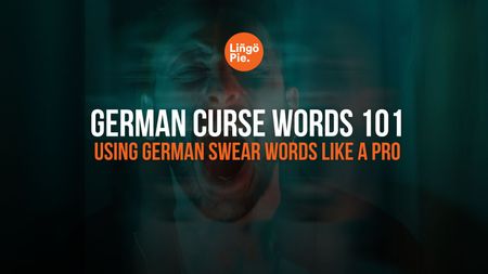 German curse words 101: Using German Swear Words Like A Pro