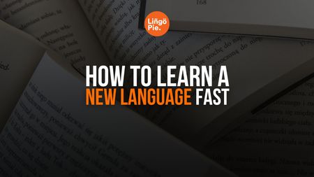 How To Learn A New Language Fast