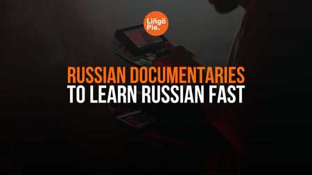 Russian Documentaries To Watch To Learn Russian