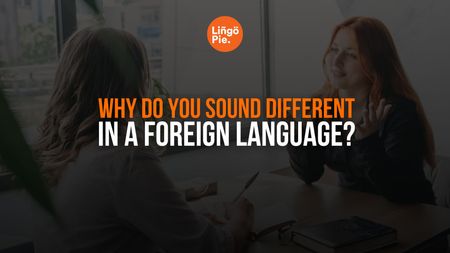 Sound Different In a Foreign Language