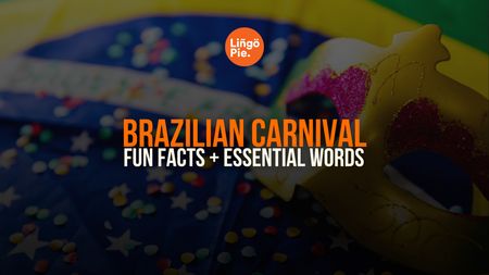 Fun Facts about Brazilian Carnival(+ Essential Words)